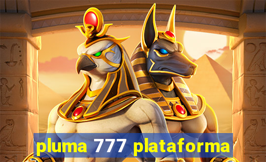 pluma 777 plataforma